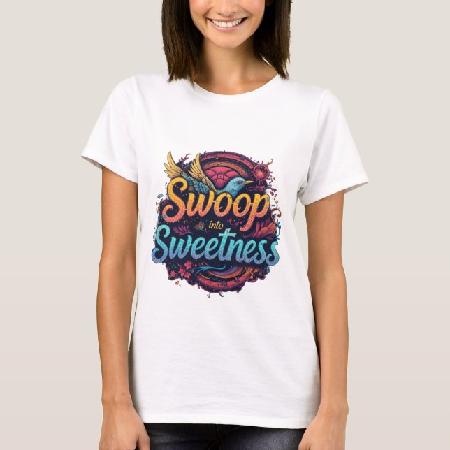 Swoop into Sweetness T-Shirt (Front)