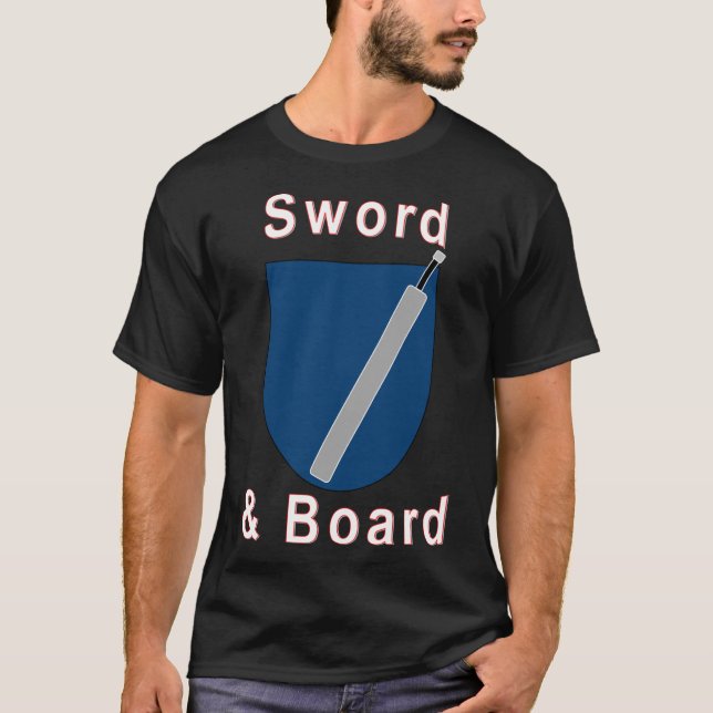 Sword and Board.  The classic fighter combo. T-Shirt (Front)