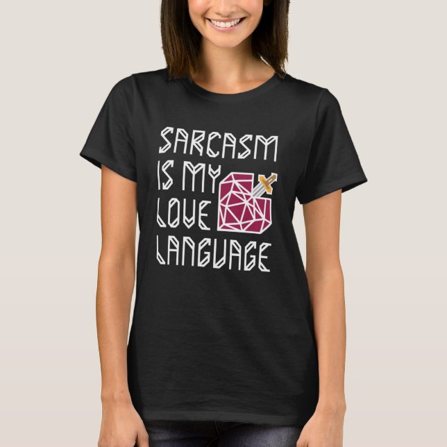 Sword in Heart Sarcasm Is My Love Language Pullove T-Shirt (Front)