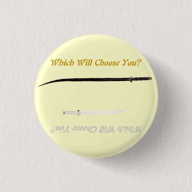 Swords of Legend: Which Will Choose You? 1 Inch Round Button (Front)