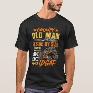 SXS UTV Grumpy Old Man With SIde By Side  T-Shirt