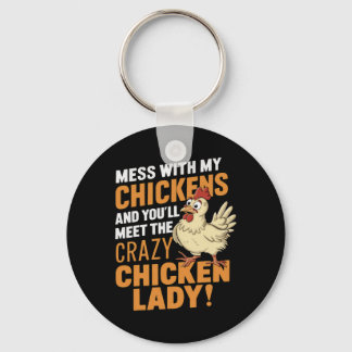 Sy Crazy Chicken Lady Warning For Poultry Lovers  Keychain