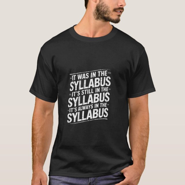 Syllabus Always Was Still Is Always Will Be - T-Shirt (Front)