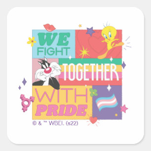 SYLVESTER™ & TWEETY™  We Fight Together With Pride Square Sticker