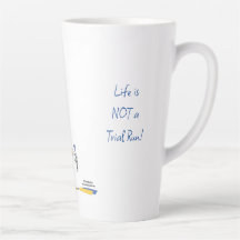'Sylvie' Life is not a Trial Run Latte Mug