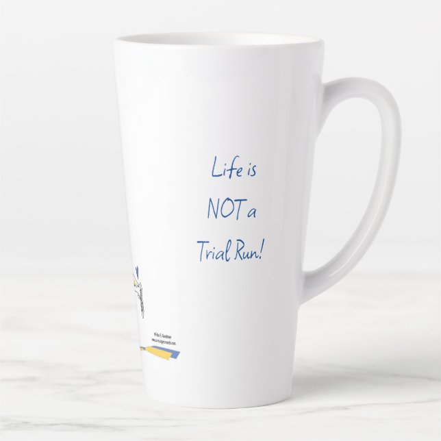 'Sylvie' Life is not a Trial Run Latte Mug (Droite)