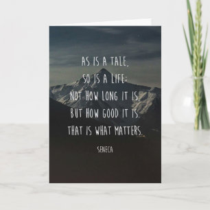 Sympathy Card "As is a tale, so is a life" Seneca