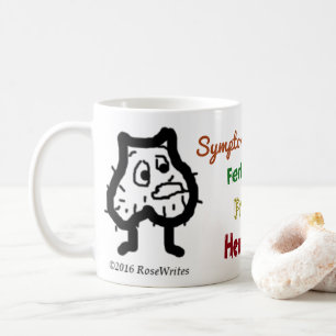 Symptoms in Men Zika Mug by RoseWrites