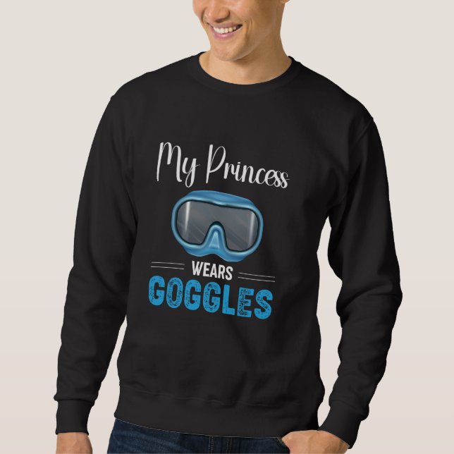 Sync Swimming My Princess Wears Goggles Sweatshirt (Front)
