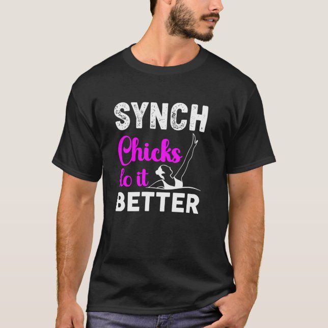 Sync Swimming Synch Chicks Do It Better T-Shirt (Front)