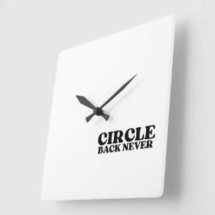 Synchronized Finality   Circle Back Never  Square Wall Clock