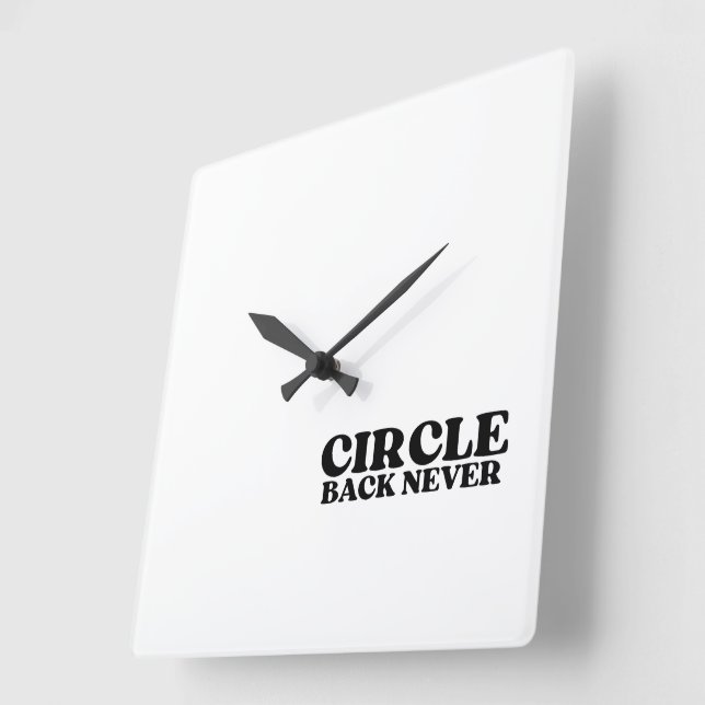 Synchronized Finality | Circle Back Never  Square Wall Clock (Angle)