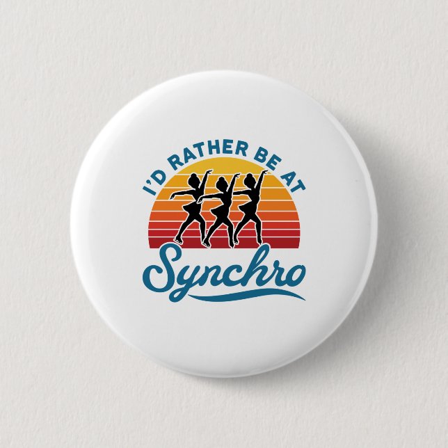 Synchronized Skating I'd Rather Be At Synchro 2 Inch Round Button (Front)