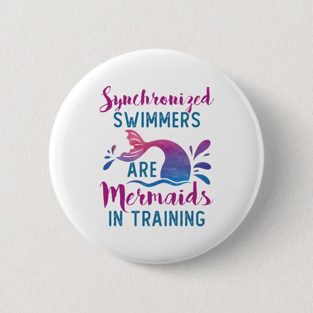 Synchronized Swimmers Are Mermaids In Training 2 Inch Round Button (Front)