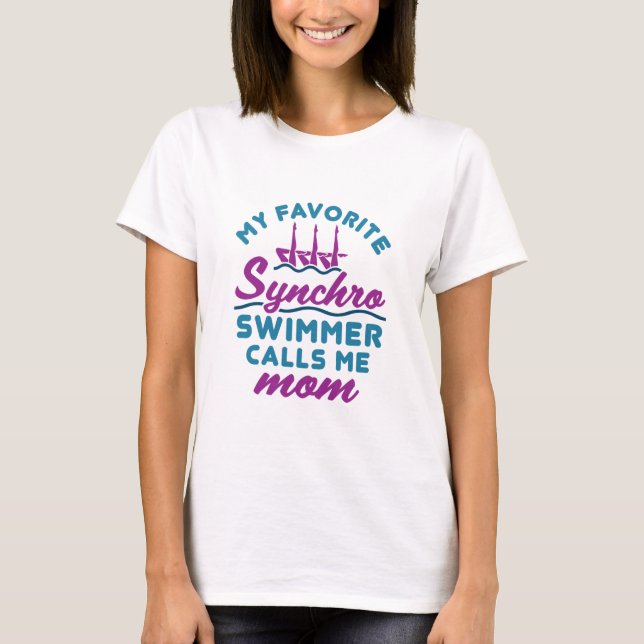 Synchronized Swimming Mom Favourite Synchro Swimme T-Shirt (Front)