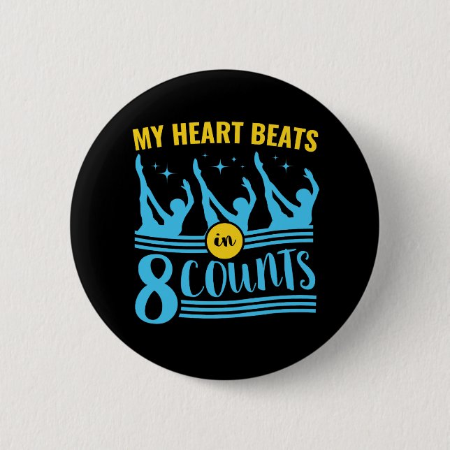 Synchronized Swimming My Heart Beats in 8 Counts 2 Inch Round Button (Front)