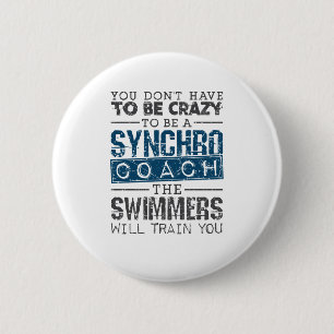 Synchronized Swimming Synchro Coach  Crazy 2 Inch Round Button