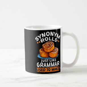 Synony Rolls Like Grammar Used To Make - Grammar  Coffee Mug