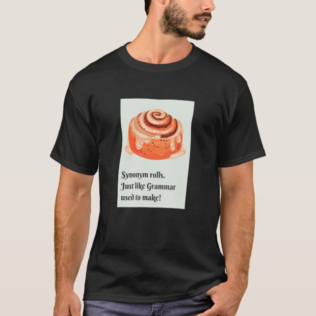 Synonym Rolls Cinnamon Rolls  Grammar Pun T-Shirt (Front)