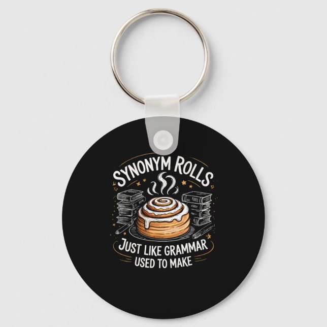 Synonym Rolls Just Like Grammar Used To Make Funny Keychain (Front)