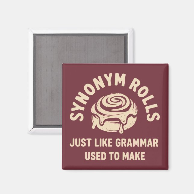 Synonym Rolls Just Like Grammar Used to Make Funny Magnet (Front/Back)