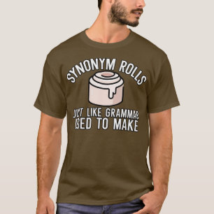 Synonym rolls just like grammar used to make T-Shirt