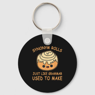 Synonym Rolls Just Like Grammar Used To Make Teach Keychain