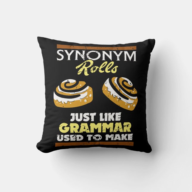 Synonym Rolls Like Grammar Used To Make Teacher Throw Pillow (Front)