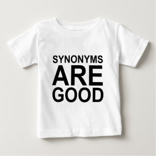 SYNONYMS ARE GOOD Rude Funny Language Joke Baby T-Shirt