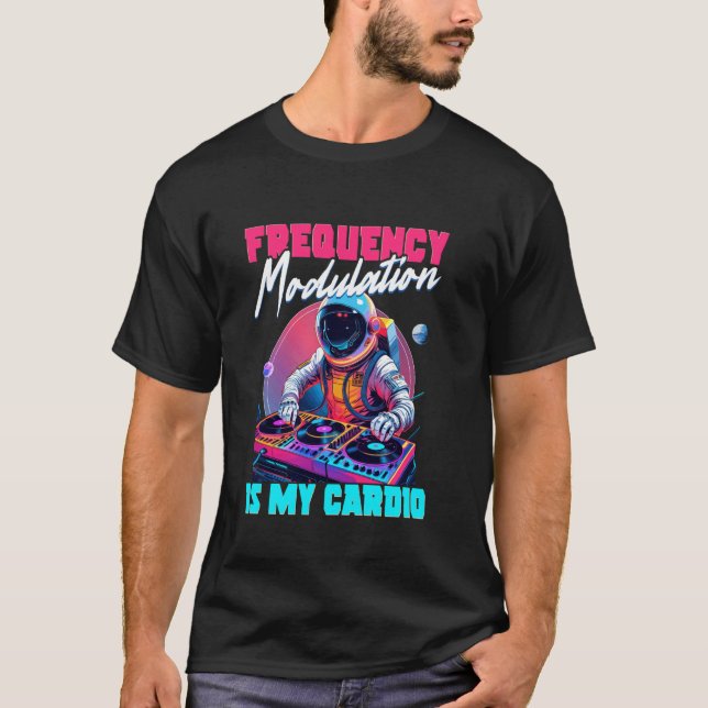 Synthesizer Frequency Modulation Is My Cardio T-Shirt (Front)
