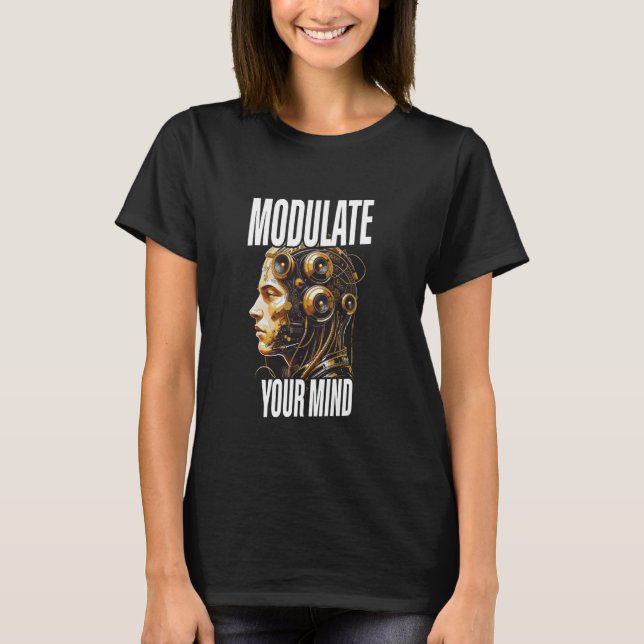 Synthesizer Musician Synth DAW Modulate Your Mind T-Shirt (Front)