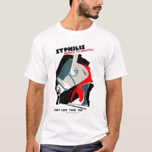 Syphilis Is A Menace 1940 WPA T-Shirt