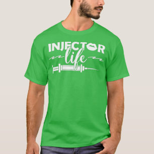 Syringe Aesthetic Nurse Injector Life  T-Shirt