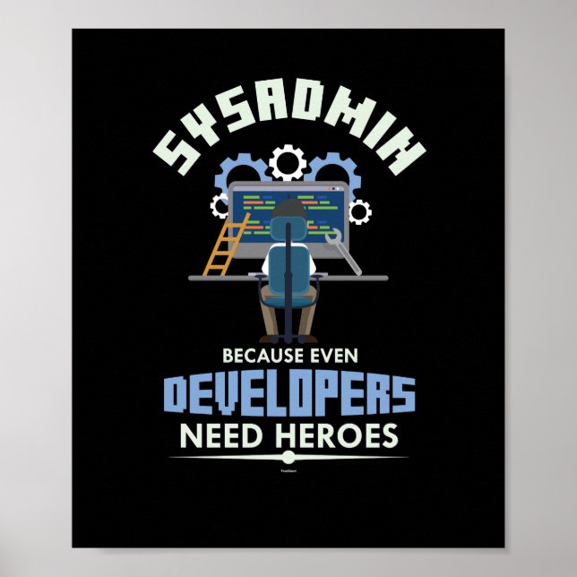 Sysadmin Because Even Developers Need Heroes Poster (Front)