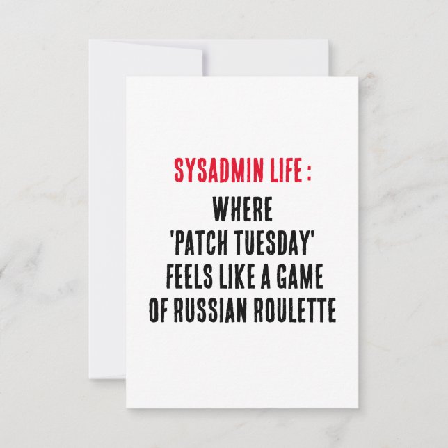 Sysadmin Life Where 'patch Tuesday' feels like a  Thank You Card (Front)