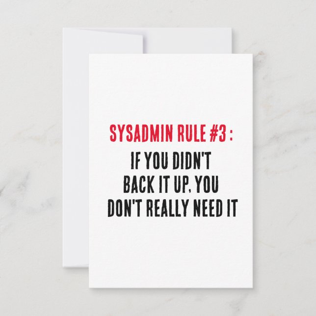 Sysadmin Rule 3 If you didn't back it up, you do Thank You Card (Front)