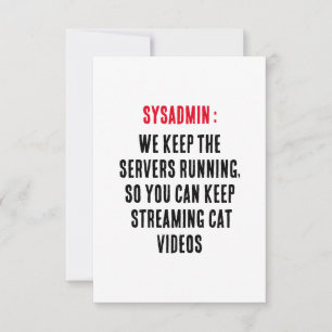 Sysadmin We keep the servers running, so you can  Thank You Card