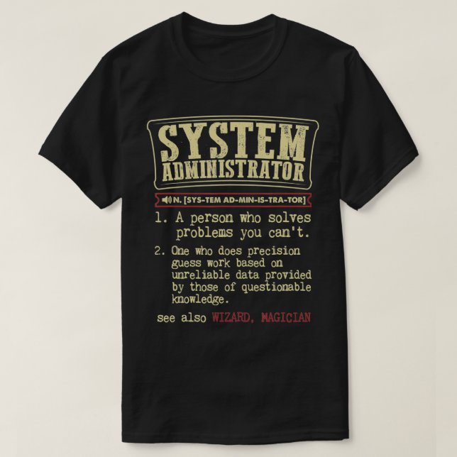 System Administrator Gift Funny Dictionary Definit T-Shirt (Design Front)
