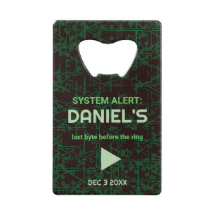 System Alert Hacker Bachelor Party Bottle Opener Credit Card Bottle Opener