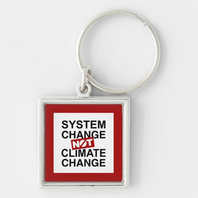 System Change Not Climate Change Keychain (Front)