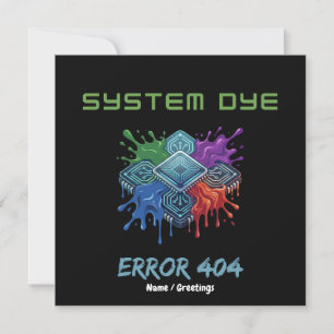 System Dye Error 404 Tech Glitch Microchip Graphic Invitation