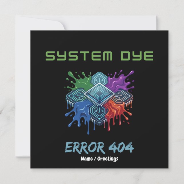System Dye Error 404 Tech Glitch Microchip Graphic Invitation (Front)