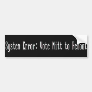 System Error : Vote Mitt to Reboot Bumper Sticker