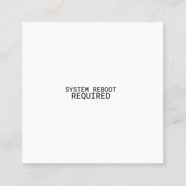 System Reboot Required Minimalist  Square Business Card (Front)