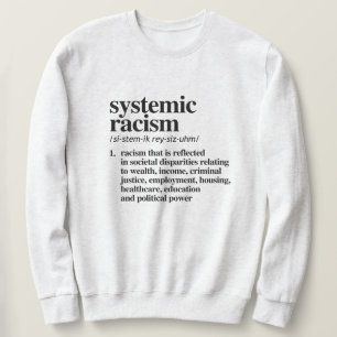 Systemic Racism Definition Sweatshirt