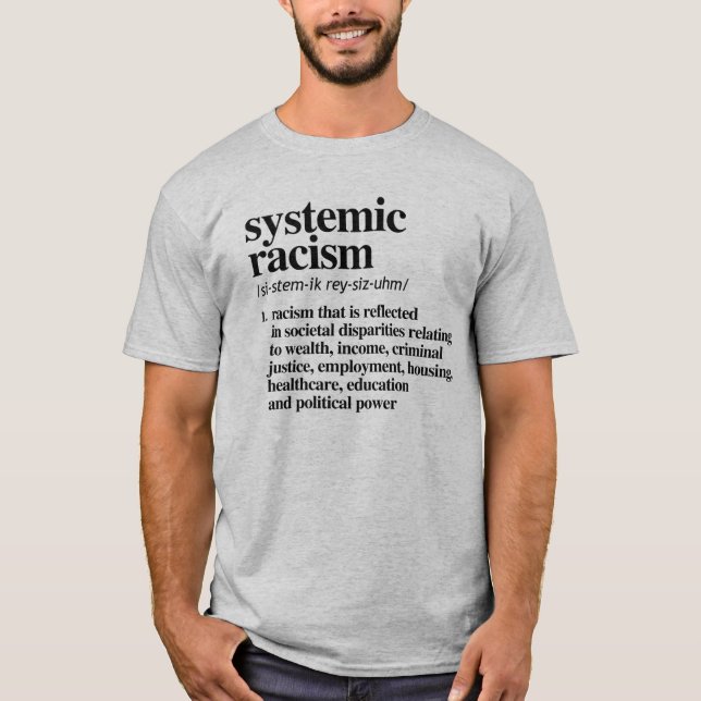 Systemic Racism Definition T-Shirt (Front)