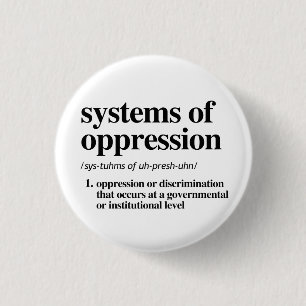 Systems of Oppression Definition 1 Inch Round Button