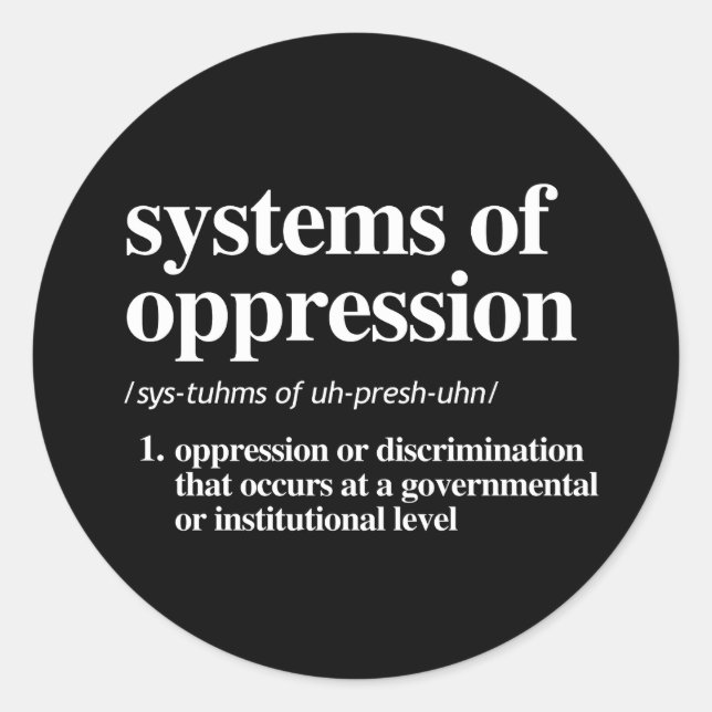 Systems of Oppression Definition Classic Round Sticker (Front)