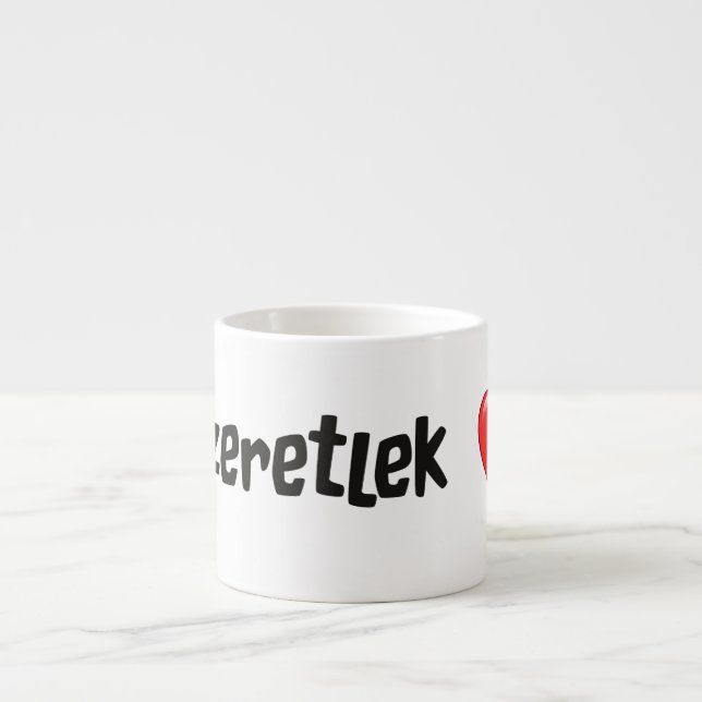 Szeretlek - I love you in Hungarian Espresso Cup (Front)