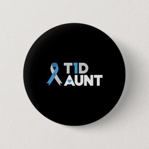 T1D Aunt Diabetes Awareness Type 1 Insulin Pancre 2 Inch Round Button